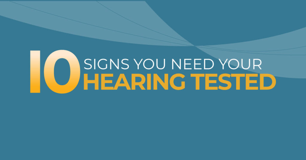 10 signs you need your hearing tested